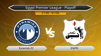 Egypt Premier League - Playoff Pyramids FC VS ENPPI