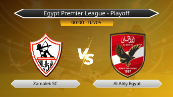 Egypt Premier League - Playoff Zamalek SC VS Al Ahly Egypt