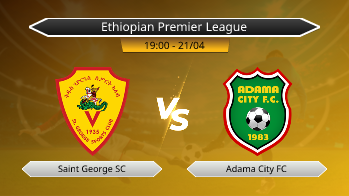 Ethiopian Premier League Saint George SC VS Adama City FC