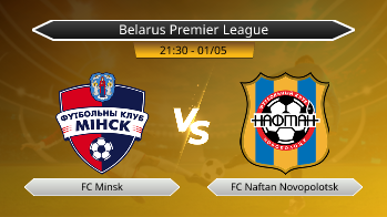 Belarus Premier League FC Minsk VS FC Naftan Novopolotsk