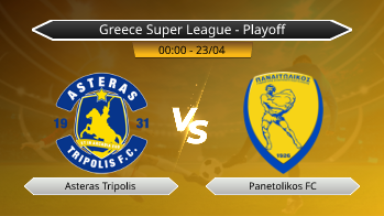 Greece Super League - Playoff Asteras Tripolis VS Panetolikos FC