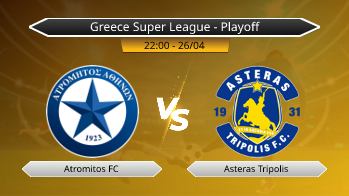 Greece Super League - Playoff Atromitos FC VS Asteras Tripolis