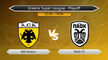 Greece Super League - Playoff AEK Athens VS PAOK FC