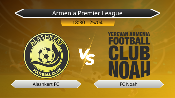 Armenia Premier League Alashkert FC VS FC Noah