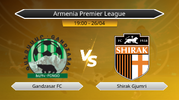 Armenia Premier League Gandzasar FC VS Shirak Gjumri