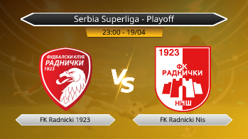 Serbia Superliga - Playoff FK Radnicki 1923 VS FK Radnicki Nis