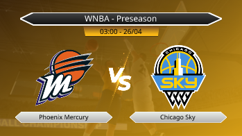 WNBA - Preseason Phoenix Mercury VS Chicago Sky