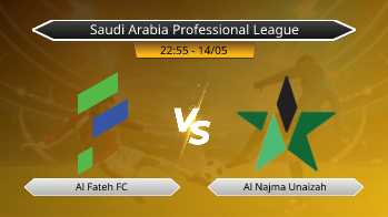 Saudi Arabia Professional League Al Fateh FC VS Al Najma Unaizah