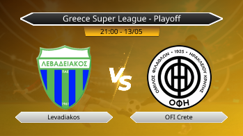 Greece Super League - Playoff Levadiakos VS OFI Crete