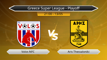 Greece Super League - Playoff Volos NFC VS Aris Thessaloniki