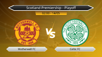 Scotland Premiership - Playoff Motherwell FC VS Celtic FC