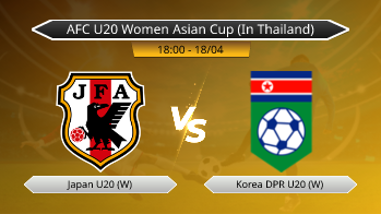 AFC U20 Women Asian Cup (In Thailand) Japan U20 (W) VS Korea DPR U20 (W)