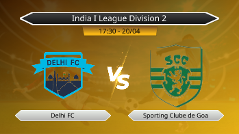 India I League Division 2 Delhi FC VS Sporting Clube de Goa