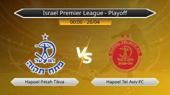 Israel Premier League - Playoff Hapoel Petah Tikva VS Hapoel Tel Aviv FC