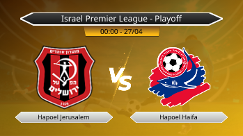 Israel Premier League - Playoff Hapoel Jerusalem VS Hapoel Haifa