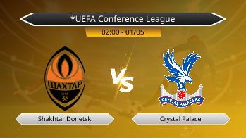 *UEFA Conference League Shakhtar Donetsk VS Crystal Palace