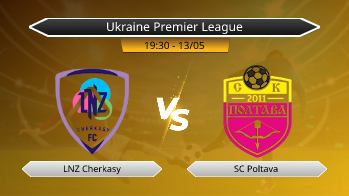 Ukraine Premier League LNZ Cherkasy VS SC Poltava