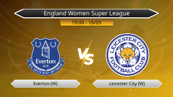 England Women Super League Everton (W) VS Leicester City (W)