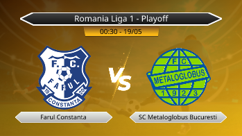 Romania Liga 1 - Playoff Farul Constanta VS SC Metaloglobus Bucuresti