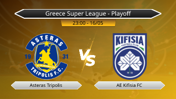 Greece Super League - Playoff Asteras Tripolis VS AE Kifisia FC