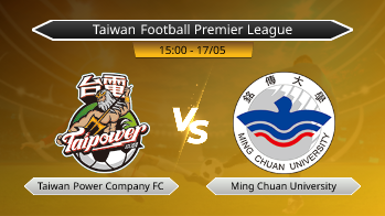 Taiwan Football Premier League Taiwan Power Company FC VS Ming Chuan University