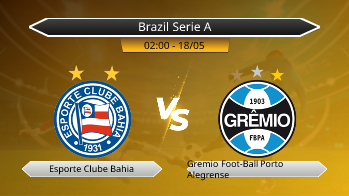 Brazil Serie A Esporte Clube Bahia VS Gremio Foot-Ball Porto Alegrense