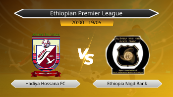 Ethiopian Premier League Hadiya Hossana FC VS Ethiopia Nigd Bank