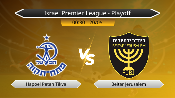 Israel Premier League - Playoff Hapoel Petah Tikva VS Beitar Jerusalem