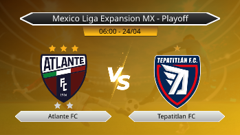 Mexico Liga Expansion MX - Playoff Atlante FC VS Tepatitlan FC