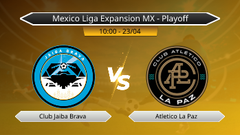 Mexico Liga Expansion MX - Playoff Club Jaiba Brava VS Atletico La Paz