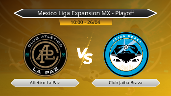 Mexico Liga Expansion MX - Playoff Atletico La Paz VS Club Jaiba Brava