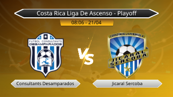 Costa Rica Liga De Ascenso - Playoff Consultants Desamparados VS Jicaral Sercoba