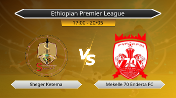 Ethiopian Premier League Sheger Ketema VS Mekelle 70 Enderta FC