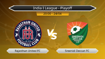 India I League - Playoff Rajasthan United FC VS Sreenidi Deccan FC