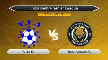 India Delhi Premier League Vatika FC VS Royal Rangers FC