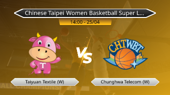 Chinese Taipei Women Basketball Super League Taiyuan Textile (W) VS Chunghwa Telecom (W)