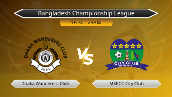 Bangladesh Championship League Dhaka Wanderers Club VS MSPCC City Club