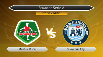 Ecuador Serie A Mushuc Runa VS Guayaquil City