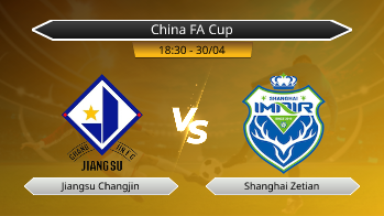 China FA Cup Jiangsu Changjin VS Shanghai Zetian