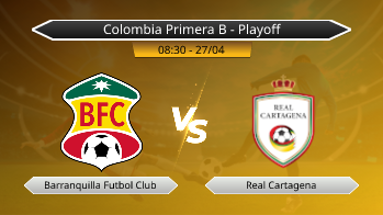 Colombia Primera B - Playoff Barranquilla Futbol Club VS Real Cartagena