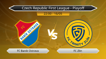 Czech Republic First League - Playoff FC Banik Ostrava VS FC Zlin