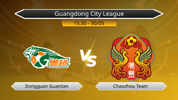 Guangdong City League Dongguan Guanlian VS Chaozhou Team