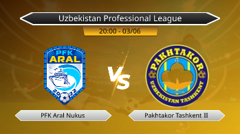 Uzbekistan Professional League PFK Aral Nukus VS Pakhtakor Tashkent II